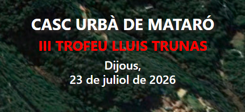 CURSA POPULAR D’ORIENTACIÓ CASC ANTIC DE MATARÓ -III TROFEU LLUIS TRUNAS